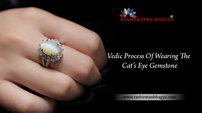 Vedic Process Of Wearing the Cat’s Eye Gemstone